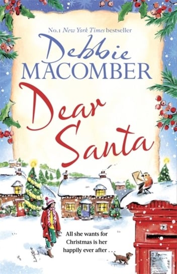 Dear Santa. Settle down this winter with a heart-warming romance - the perfect festive read Macomber Debbie