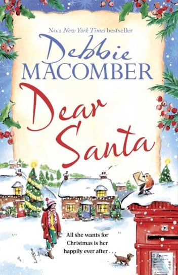 Dear Santa: Settle down this winter with a heart-warming romance - the perfect festive read Debbie Macomber