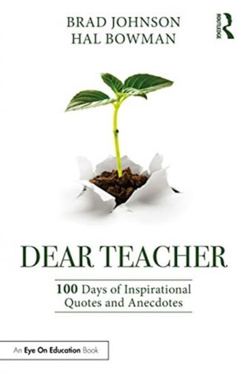 Dear Teacher: 100 Days of Inspirational Quotes and Anecdotes Opracowanie zbiorowe