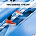 Dearest Hold My Hand XXII Various Artists