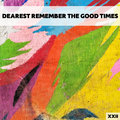 Dearest Remember The Good Times XXII Various Artists