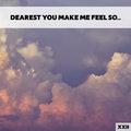 Dearest You Make Me Feel So XXII Various Artists