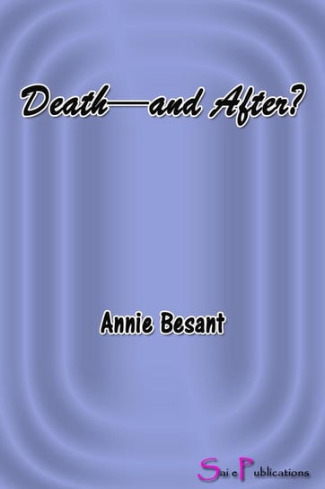 Death—and After? Annie Besant