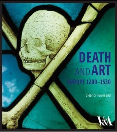 Death and Art Europe 1200-1530 Townsend Eleanor