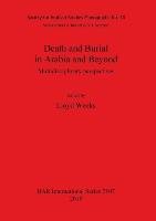 Death and Burial in Arabia and Beyond Lloyd Weeks