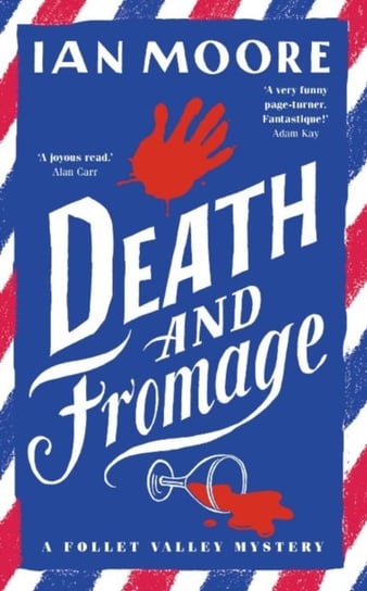 Death and Fromage: the hilarious new murder mystery from The Times bestselling author Ian Moore