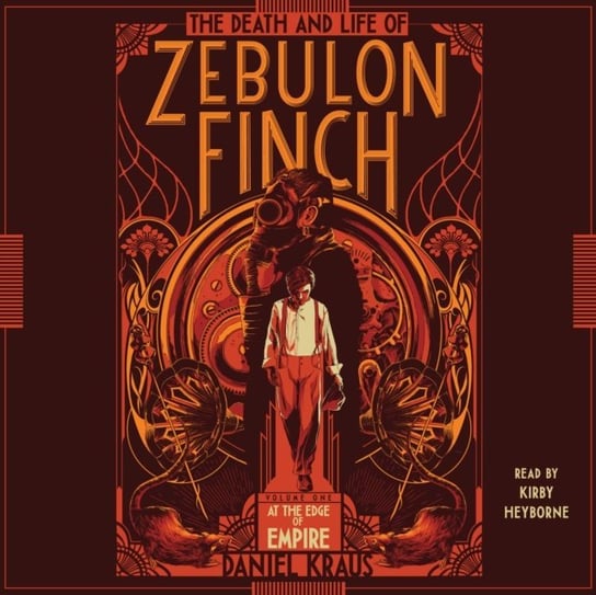 Death and Life of Zebulon Finch, Volume One Kraus Daniel