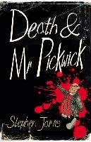 Death and Mr Pickwick Jarvis Stephen