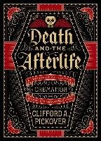 Death and the Afterlife Pickover Clifford A.