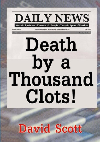 Death by a Thousand Clots! Scott David