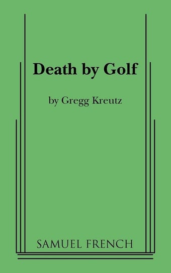 Death by Golf Kreutz Gregg