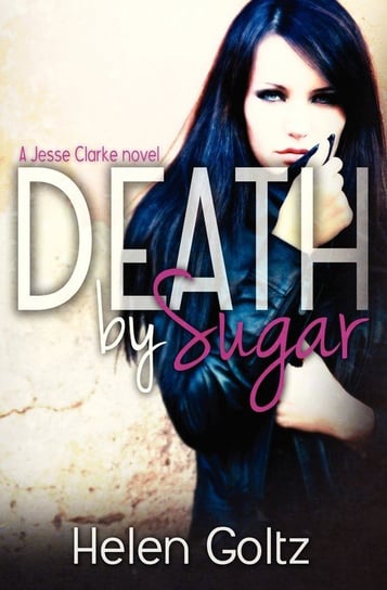 Death by Sugar Goltz H. M.