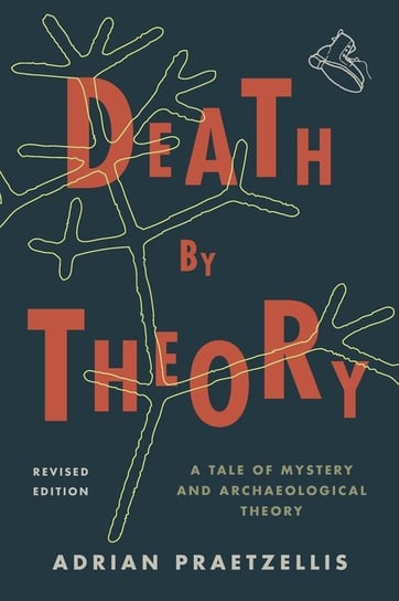 Death by Theory Praetzellis