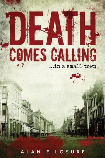 Death Comes Calling... in a Small Town Losure Alan  E.