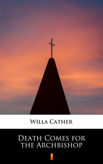Death Comes for the Archbishop Cather Willa