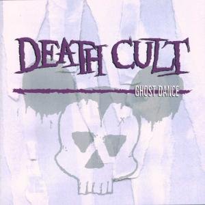 Death Cul Ghost Dance Death Cult