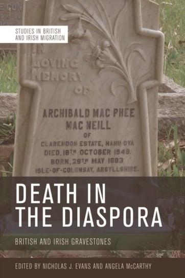 Death in the Diaspora. British and Irish Gravestones Evans Nicholas