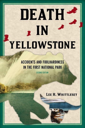 Death in Yellowstone Lee H. Whittlesey