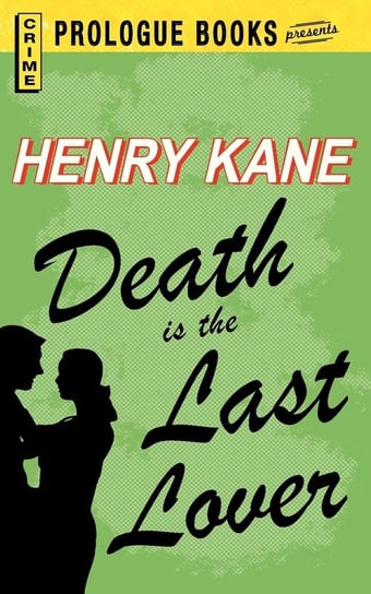 Death Is the Last Lover Kane Henry