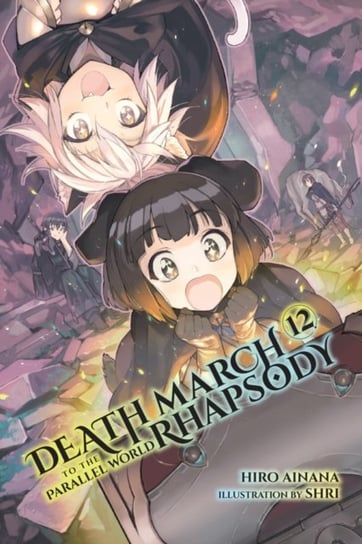 Death March to the Parallel World Rhapsody. Volume 12 Ainana Hiro