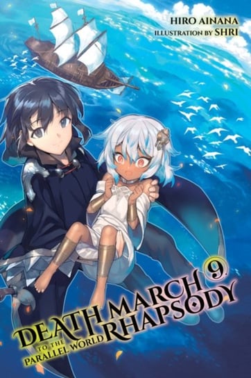Death March to the Parallel World Rhapsody. Volume 9 Ainana Hiro