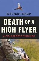 Death of a High Flyer: A Fieldsports Thriiller Hart-Davis D. P.
