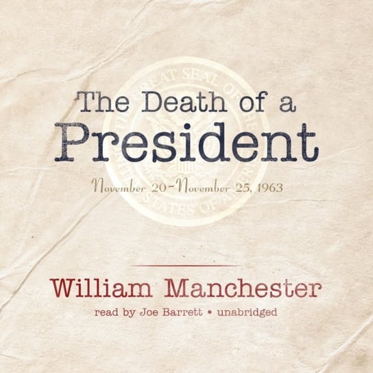 Death of a President Sheffer Edith, Manchester William