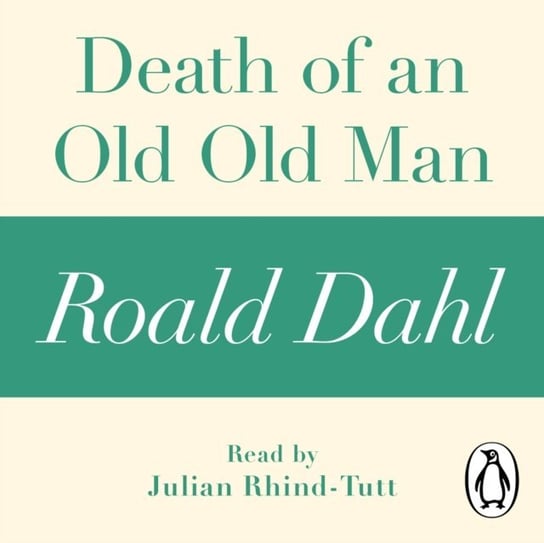 Death of an Old Old Man (A Roald Dahl Short Story) Dahl Roald