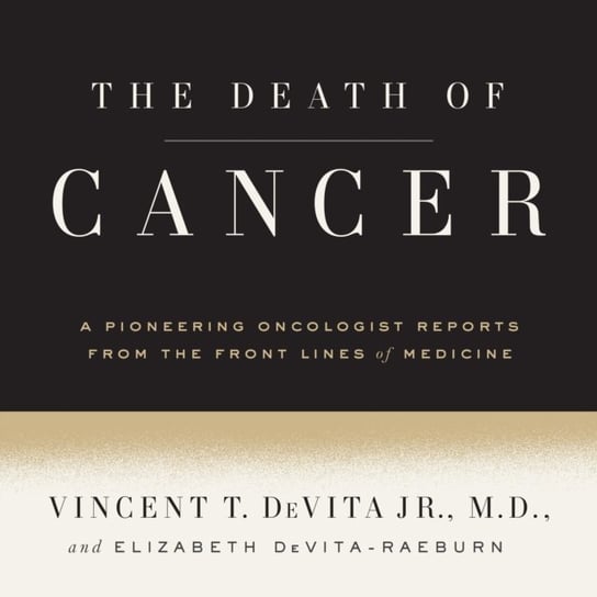 Death of Cancer DeVita-Raeburn Elizabeth