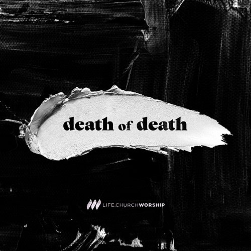 Death Of Death Life.Church Worship