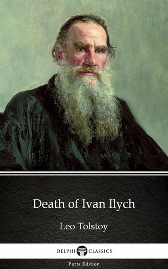 Death of Ivan Ilych (Illustrated) Tolstoy Leo
