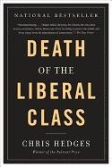 Death of the Liberal Class Hedges Chris