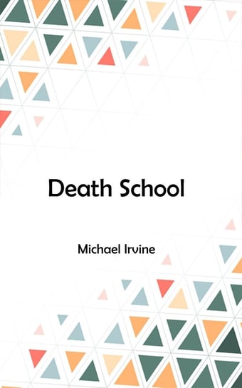 Death School Irvine Michael