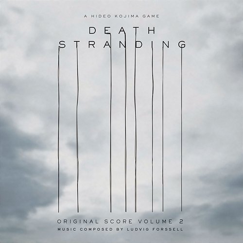 Death Stranding (Original Score Volume 2) Ludvig Forssell