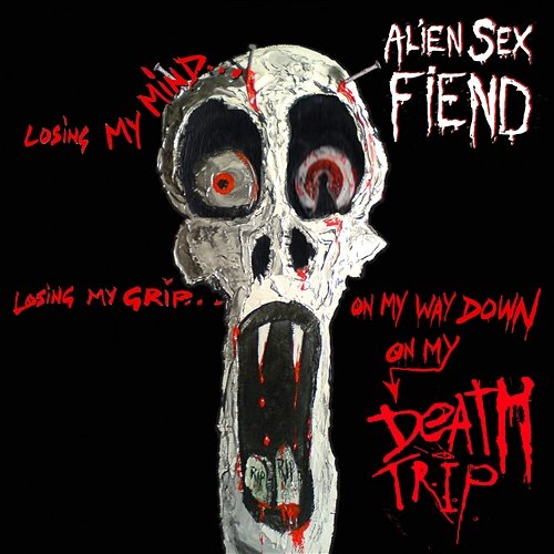 Death Trip Alien Sex Fiend