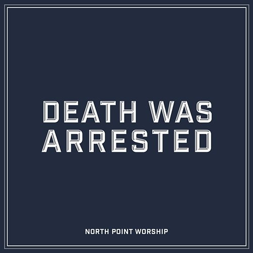 Death Was Arrested North Point Worship feat. Seth Condrey
