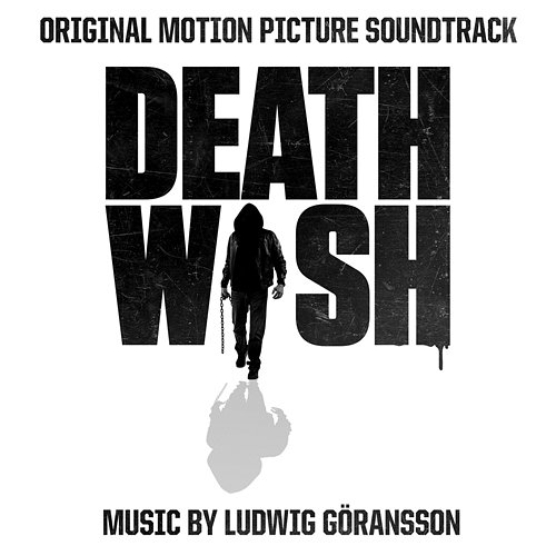 Death Wish (Original Motion Picture Soundtrack) Ludwig Göransson