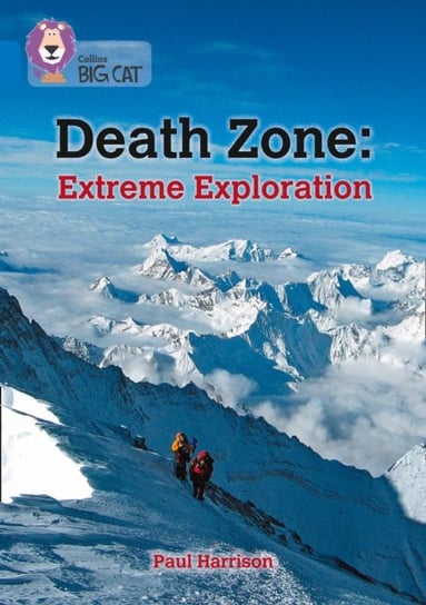Death Zone. Extreme Exploration. Band 16Sapphire Harrison Paul