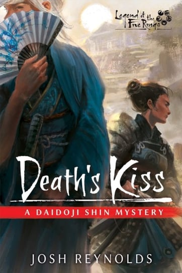 Deaths Kiss. Legend of the Five Rings. A Daidoji Shin Mystery Reynolds Josh