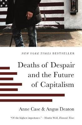 Deaths of Despair and the Future of Capitalism Anne Case