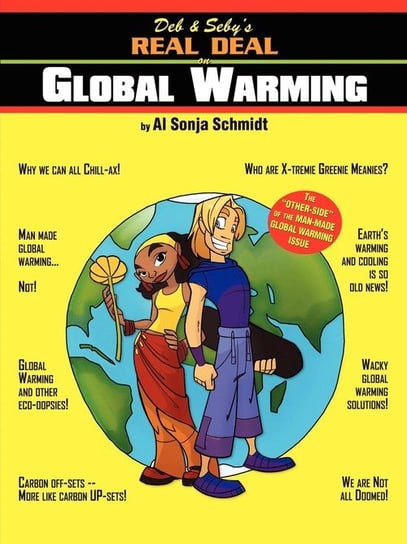 Deb & Seby's Real Deal on Global Warming Schmidt Al Sonja