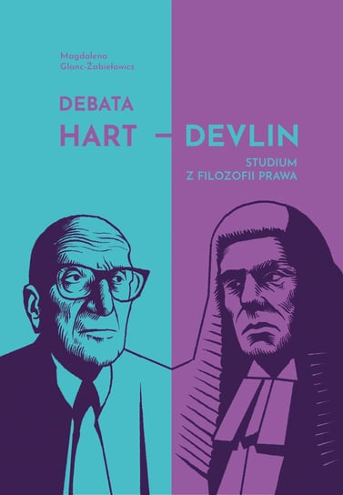 Debata Hart – Devlin. Studium z filozofii prawa Magdalena Glanc-Żabiełowicz