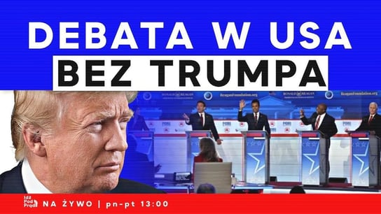 Debata w USA bez Trumpa - Idź Pod Prąd Na Żywo - podcast Opracowanie zbiorowe