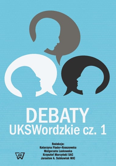 Debaty UKSWordzkie. Część 1 Opracowanie zbiorowe