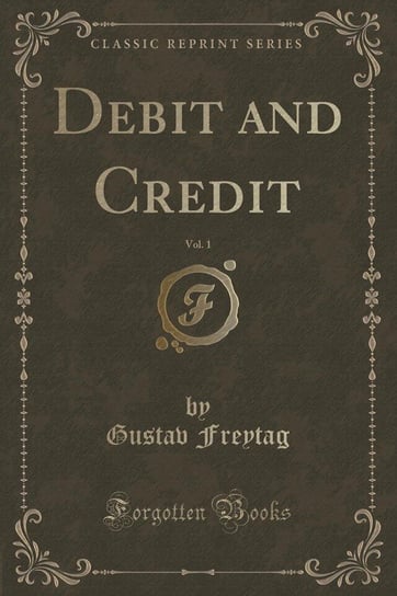 Debit and Credit, Vol. 1 Freytag Gustav