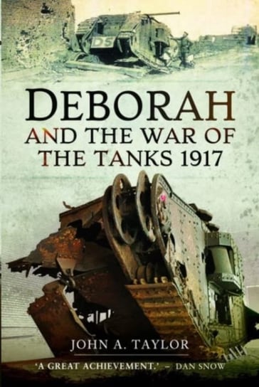 Deborah and the War of the Tanks Pen & Sword Books Ltd