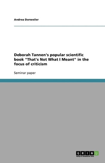 Deborah Tannen's popular scientific book "That's Not What I Meant" in the focus of criticism Dorweiler Andrea