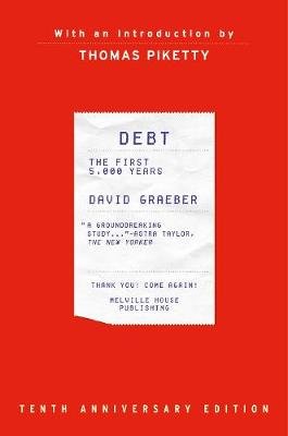 Debt, 10th Anniversary Edition: The First 5,000 Years, Updated and Expanded Graeber David