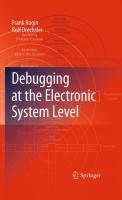 Debugging at the Electronic System Level Rogin Frank, Drechsler Rolf