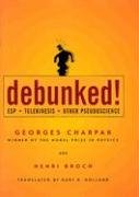 Debunked! Charpak Georges, Broch Henri